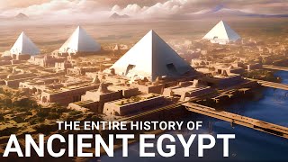 The ENTIRE History of Egypt  Ancient Civilizations Documentary [upl. by Pickford]