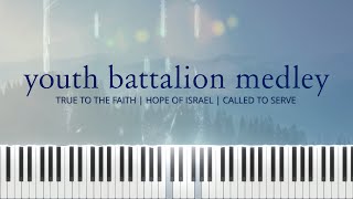 Youth Battalion Medley True to the Faith  Hope of Israel  Called to Serve Piano Solo  Lyrics [upl. by Allebara]