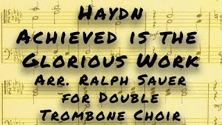 Haydn Achieved is the Glorious Work for Trombone Choir [upl. by Aynav498]