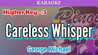 Careless Whisper by George Michael Karaoke  Higher Key  3 [upl. by Raimondo]