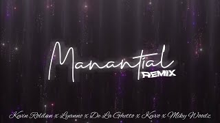 Manantial Remix  Kevin Roldan Lyanno De La Ghetto Kevvo Miky Woodz Version MEJORADA [upl. by Libby]