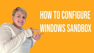 How to configure Windows Sandbox [upl. by Obala124]