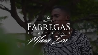 Fabregas Le Métis Noir  Mawa Eza [upl. by Tor97]