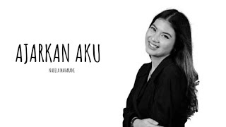 Nabila Maharani  Ajarkan Aku  Lirik [upl. by Craggy]