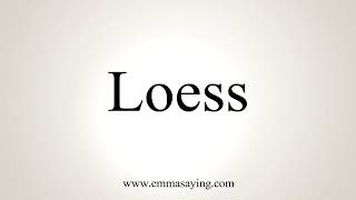 How To Pronounce Loess [upl. by Oatis]