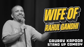 WIFE OF RAHUL GANDHI  Gaurav Kapoor  Stand Up Comedy  Audience Interaction [upl. by Iney]