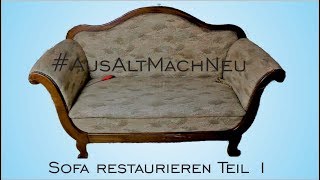 Sofa restaurieren  Sperrmüllfund  Aus alt mach neu  Teil 1 [upl. by Einneb537]