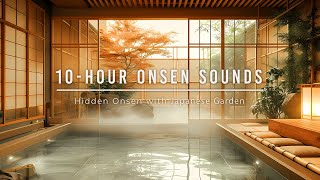 10hour Water Sounds  Traditional Japans Onsen with Japanese Garden [upl. by Olimpia]