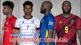 K ADEYEMI feat R LUKAKU PES 2017 CONVERTED FROM PES 2021 [upl. by Atiken]