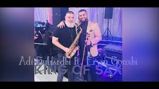 Adi Sybardhi ft Ervin Gonxhi  KING OF SAX [upl. by Anitnemelc]