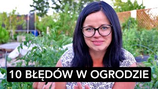 10 BŁĘDÓW W OGRODZIE KTÓRYCH NALEŻY UNIKAĆ Uprawa warzyw Poradnik ogrodniczy Kasia in [upl. by Mat972]