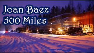 Joan Baez 500 Miles  lyrics [upl. by Ivets]