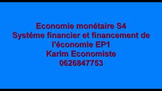 Economie monétaire S4 Système financier et financement de léconomie EP1 [upl. by Alleiram]