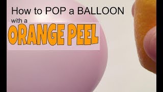 How to Pop a Balloon with a Orange Peel Experiment explained [upl. by Rivi]