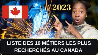 Les 10 Métiers les plus recherchés au Canada en 2023 🇨🇦 [upl. by Ettevol38]