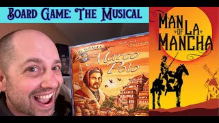 The Voyages of Marco Polo vs The Man of La Mancha  Board Game The Musical [upl. by Arun]