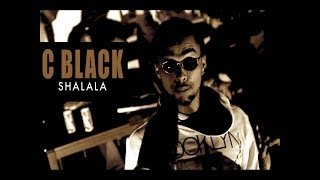 C BLACK  Shalala prod by CBlack Official HD Video [upl. by Arretak885]