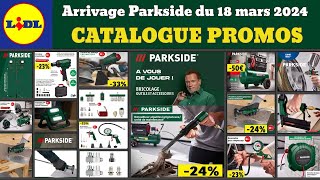 arrivage LIDL Parkside du lundi 18 mars 2024 ✅ catalogue de la semaine 🔥 Promos outillage bricolage [upl. by Naitsirt]