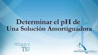 Determinar el pH de una Solución Amortiguadora [upl. by Meid727]