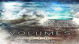 Volumes  Via Instrumental [upl. by Kinemod]