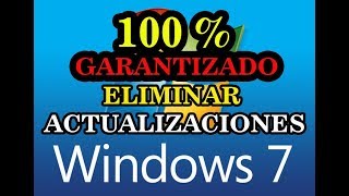 COMO ELIMINAR LAS ACTUALIZACIONES DE WINDOWS 7 PARA SIEMPRE 100  GARANTIZADO [upl. by Lemon]