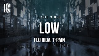 Flo Rida feat TPain  Low  Lyrics [upl. by Bobker869]