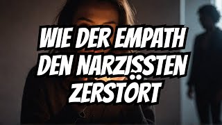 Psychologie im Alltag Wie der Empath den Narzissten zerstören kann👉10 Wege [upl. by Aeila]