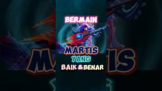 CARA BERMAIN MARTIS YANG BAIK DAN BENAR mlbb onic mplids13 martis radjatopup mlbbcreatorcamp [upl. by Ramon]