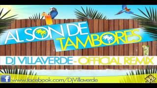 Al Son de Tambores Remix Dj Villaverde 2012 [upl. by Eikram]