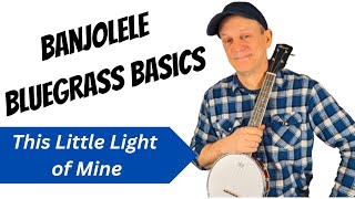 EZ Banjolele Bluegrass Basics  How to get that Old Time Sound  This Little Light of Mine [upl. by Anirbas263]