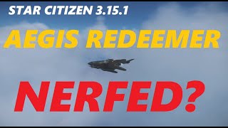 STAR CITIZEN 3151 Aegis Redeemer Getting Nerfed [upl. by Vladimar]