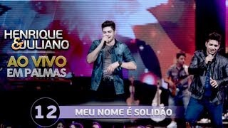 Henrique e Juliano  MEU NOME É SOLIDÃO  DVD Ao vivo em Palmas [upl. by Denna]