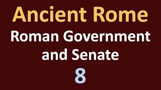 Ancient Rome History  Roman Government and Senate  08 [upl. by Hillinck962]