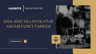 2024 2025 YILI AVUKATLIK ASGARİ ÜCRET TARİFESİ [upl. by Lynnworth]