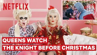 Drag Queens Trixie Mattel and Katya React to The Knight Before Christmas  I Like to Watch  Netflix [upl. by Eesyak]