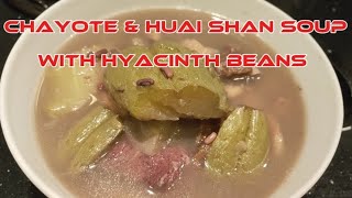 HOW TO COOK CHAYOTE amp HUAI SHAN SOUP W HYACINTH  CHAYOTE amp HUAI SHAN SOUP RECIPE  CHAYOTE SOUP [upl. by Drooff]