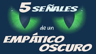 5 señales de un EMPÁTICO OSCURO la personalidad más PELIGROSA [upl. by Rimidalb]