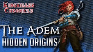 The Lost Origin of The Ancient Adem  Kingkiller Chronicle Theory [upl. by Atinna]