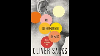 quotAn Anthropologist on Marsquot By Oliver Sacks [upl. by Assetniuq543]