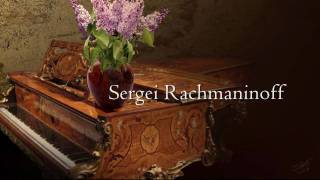 Lilacs  Sergei Rachmaninoff [upl. by Kinsley538]