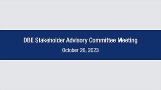 DBE Stakeholder Advisory Committee Meeting – October 26 2023 [upl. by Llemaj]