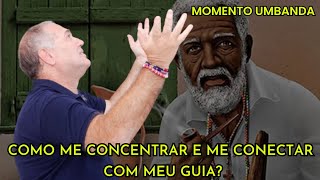 Como me CONCENTRAR MELHOR para me CONECTAR COM MEUS GUIAS [upl. by Gayle]