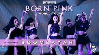 BLACKPINK  BOOMBAYAH Live Studio Version Born Pink Tour [upl. by Yknarf]