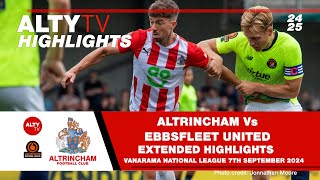 ALTRINCHAM Vs EBBSFLEET UNITED  Exclusive Alty TV Extended Match Highlights  07092024 [upl. by Artimed]