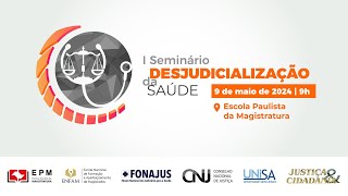 I SEMINÁRIO DESJUDICIALIZAÇÃO DA SAÚDE [upl. by Hada]