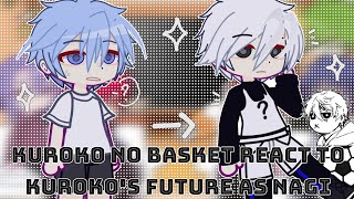 Kuroko No Basket React To Kurokos Future As Nagi Seishiro Knb Reacts  11 [upl. by Nayllij]