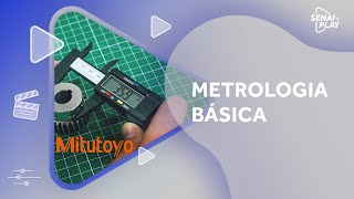 Metrologia Básica  Mitutoyo  SENAI Play [upl. by Hacissej458]