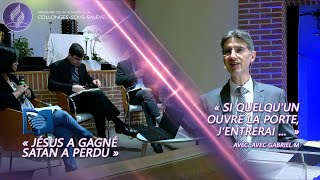 « Jésus a gagné – Satan a perdu »  « Si quelqu’un ouvre la porte j’entrerai … » avec Gabriel M [upl. by Dearborn669]