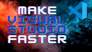 MAKE VISUAL STUDIO FASTER [upl. by Munster488]