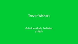 Trevor Wishart  Fabulous Paris 1997 [upl. by Solracnauj]